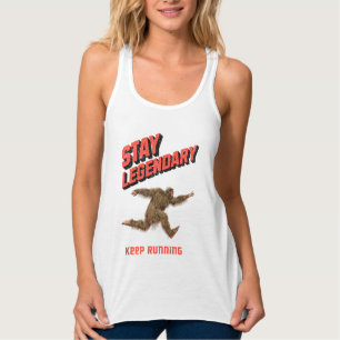 Stay Legendary, Keep Running Funny Bigfoot Tank Top