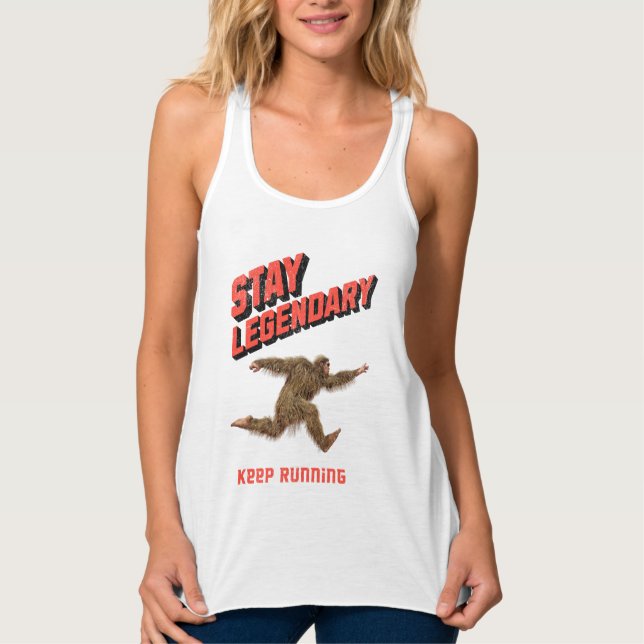 Stay Legendary, Keep Running Funny Bigfoot Tank Top (Front)