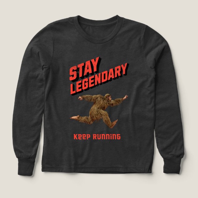 Stay Legendary, Keep Running Funny Bigfoot Tri-Blend Shirts (Design Front)