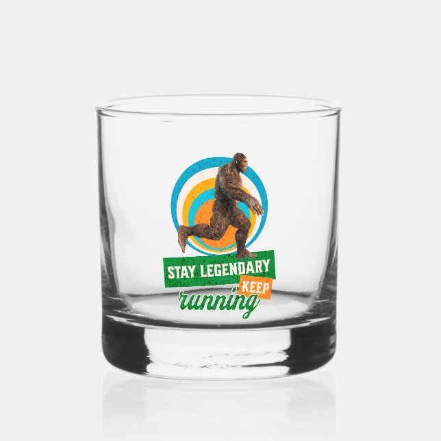 Stay Legendary, Keep Running Funny Bigfoot Whiskey Glass (Front)