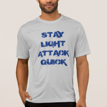 "Stay Light Attack Quick" t-shirt "Stay Light Attack Quick" t-shirt