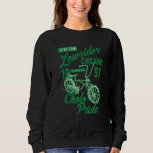 Stay Low Cholo Pride Chicano Lowrider Bicycle Retr Sweatshirt