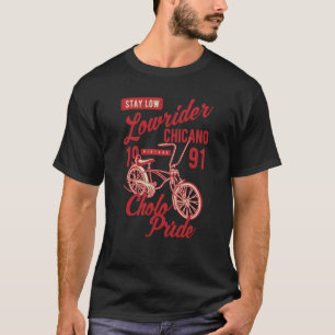 Stay Low Cholo Pride Chicano Lowrider Bicycle Retr T-Shirt