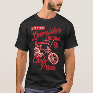 Stay Low Cholo Pride Chicano Lowrider Bicycle Retr T-Shirt