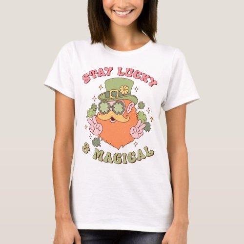 Stay Lucky And Magical Leprechaun T_Shirt