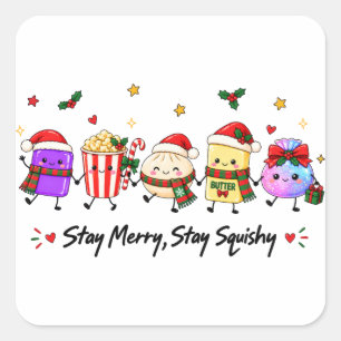 Stay Merry Stay Squishy Christmas Viral Squishies Square Sticker