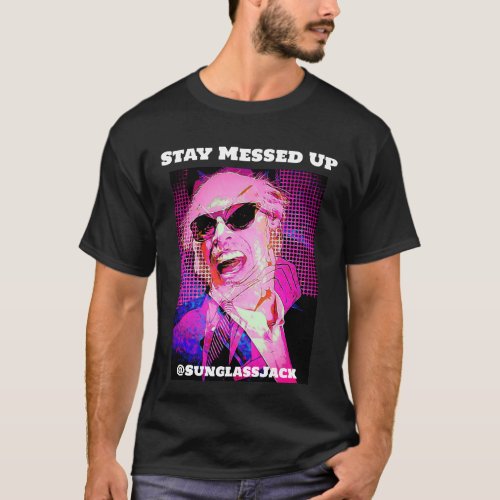 Stay Messed Up Cotton T_Shirt by SunglassJack 