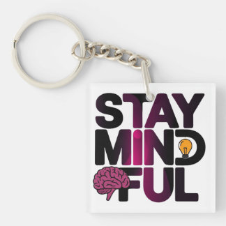 Stay Mindful Keychain