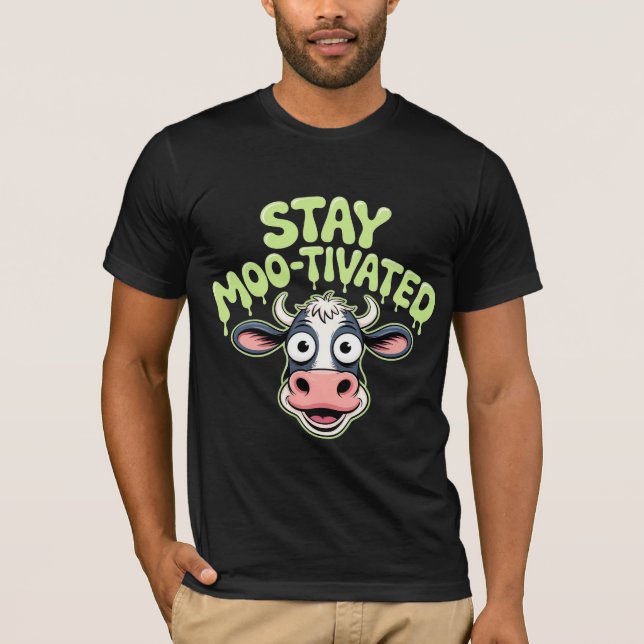 Stay Moo-tivated Cow T-Shirt (Front)