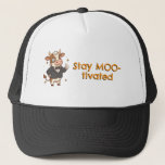Stay MOO-tivated cow Trucker Hat