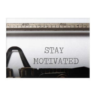 Stay Motivated Acrylic Print