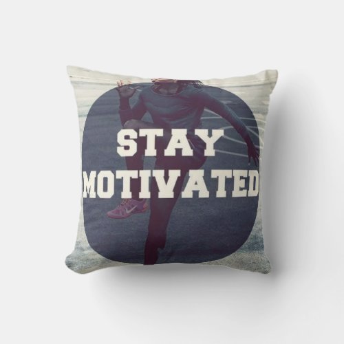 Stay Motivated _ Womens Workout Motivational Throw Pillow