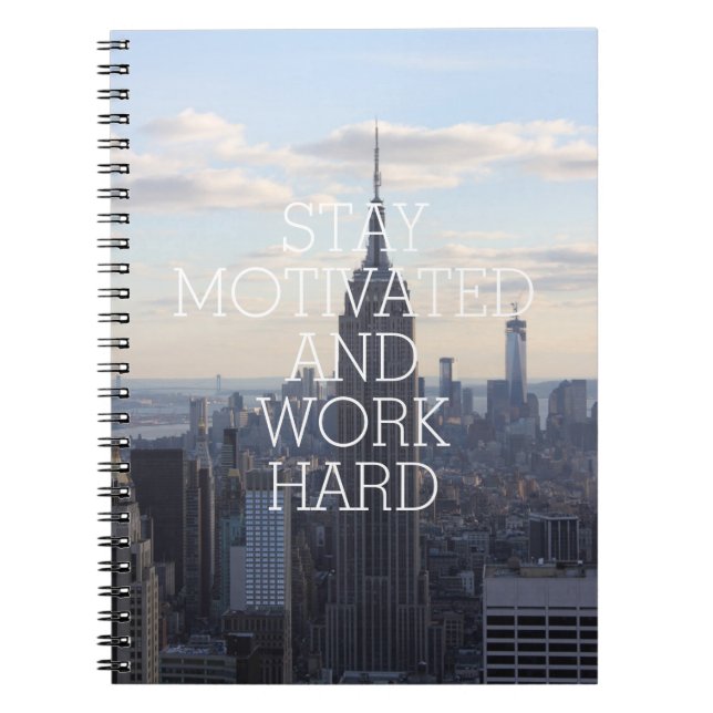 Stay motivated work hard inspirational quote NYC Notebook (Front)