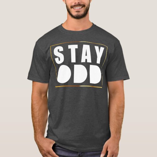 STAY ODD T_Shirt