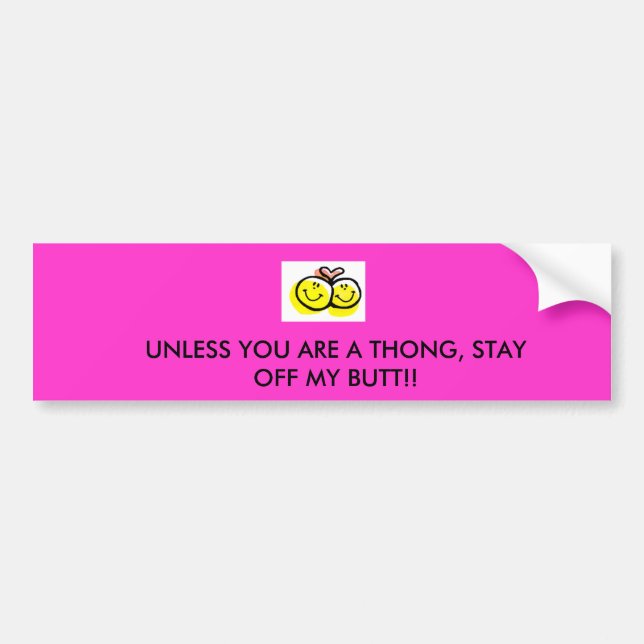 Stay off my butt bumpersticker bumper sticker (Front)