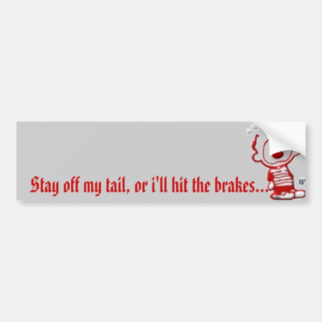 Stay off my tail, or i'll h... bumper sticker (Front)