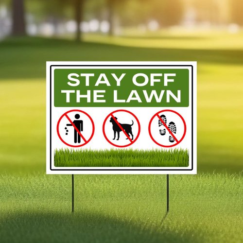 Stay Off The Lawn Sign