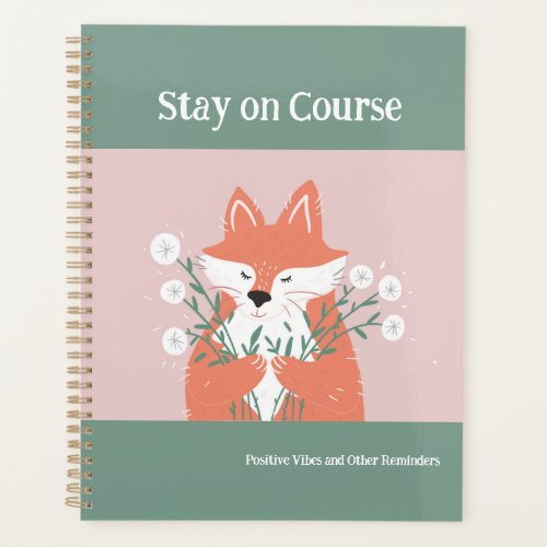 Stay On Course and Other Reminders Cute Fox  Planner