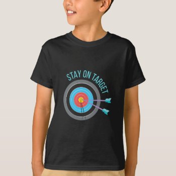 Stay On Target T-shirt by Windmilldesigns at Zazzle