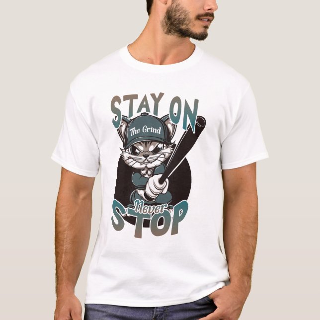 Stay On The Grind Never Stop T-Shirt (Front)