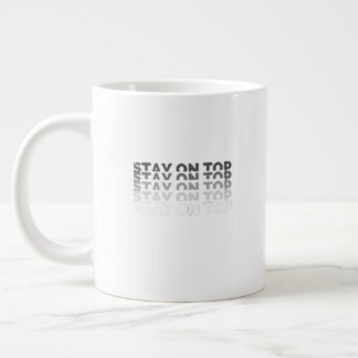 Stay on Top Giant Coffee Mug