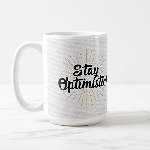 Stay Optimistic Coffee Mug