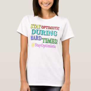 "STAY OPTIMISTIC" Cute Design. Buy Now T-Shirt