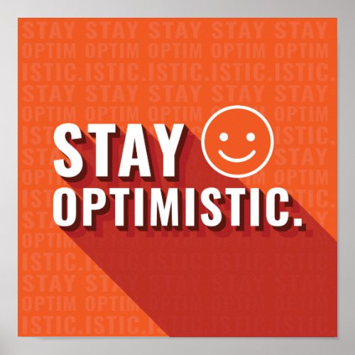 Stay Optimistic  Motivate Inspire Poster
