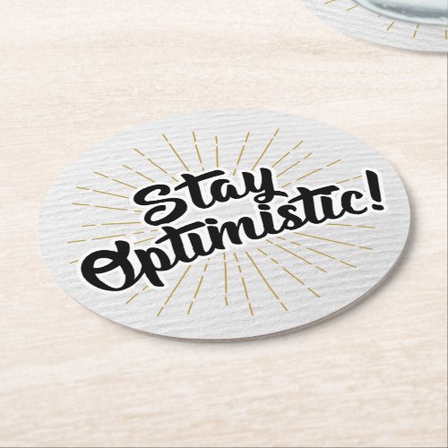 Stay Optimistic Round Paper Coaster