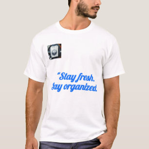 Stay organized T-shirt,  motivational quote tee