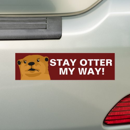 Stay Otter My Way II Bumper Sticker