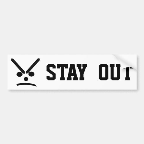 Stay Out Bumper Sticker
