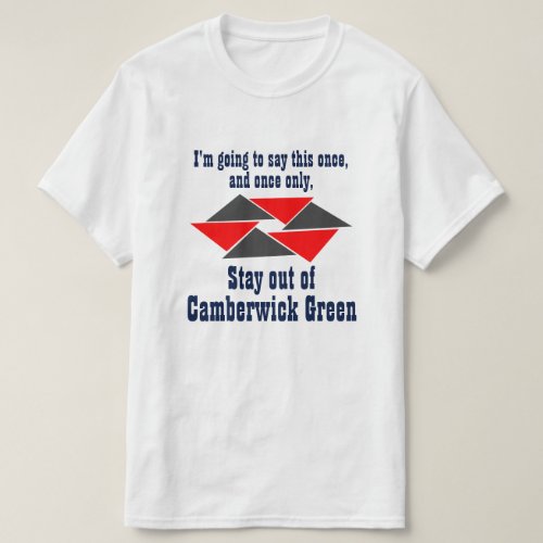 Stay out of Camberwick Green T_Shirt