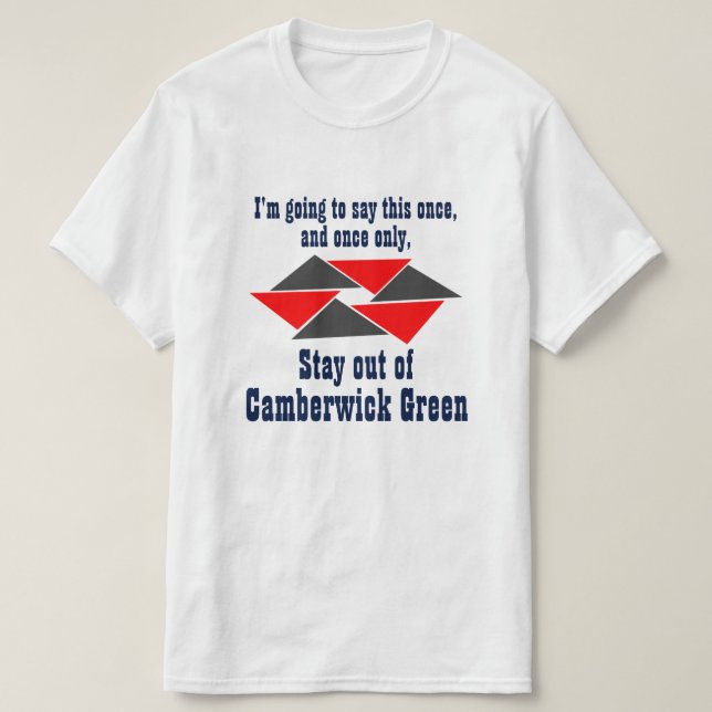 Stay out of Camberwick Green! T-Shirt (Design Front)