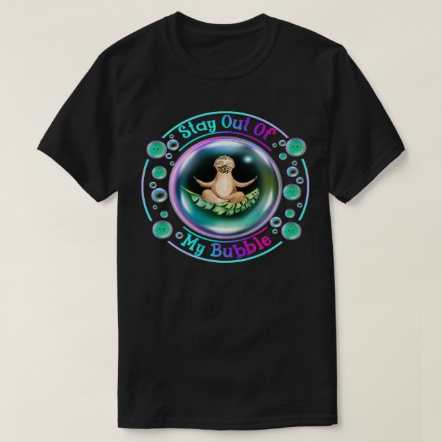 Stay Out of My Bubble Socially Distancing Sloth Wo T-Shirt (Design Front)