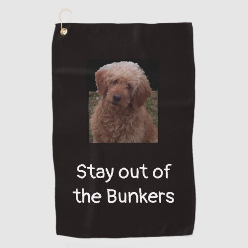 Stay out of the Bunkers Golf Towel