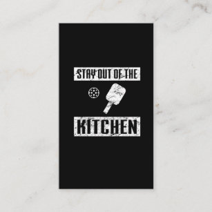 Stay Out of the Kitchen Funny Pickleball Paddle Business Card