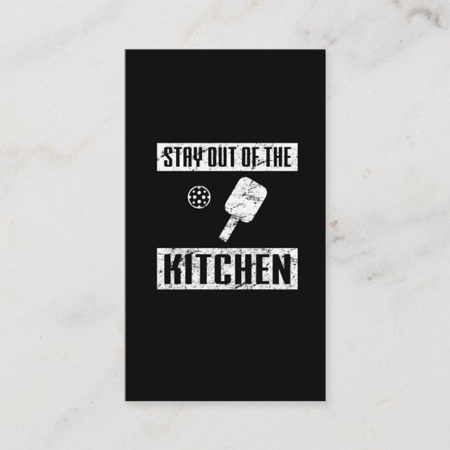 Stay Out of the Kitchen Funny Pickleball Paddle Business Card (Front)