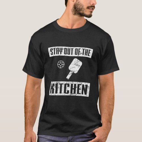 Stay Out of the Kitchen Funny Pickleball Paddle T_Shirt