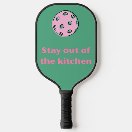 Stay Out of the Kitchen Pickleball Paddles
