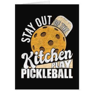 Stay Out of The Kitchen Play Pickleball Card
