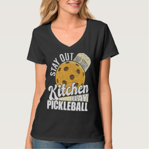 Stay Out Of The Kitchen Play Pickleball Paddlebal T-Shirt