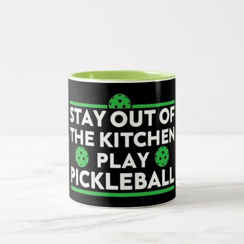 Stay Out of the Kitchen Play Pickleball Two_Tone Coffee Mug