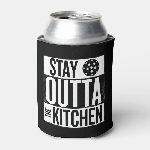 Stay Outta the Kitchen Pickleball Can Cooler