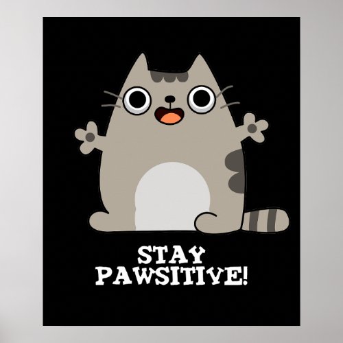 Stay Paw_sitive Funny Cat Pun Dark BG Poster