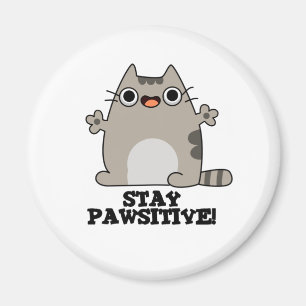 Stay Paw-sitive Funny Cat Pun Magnet