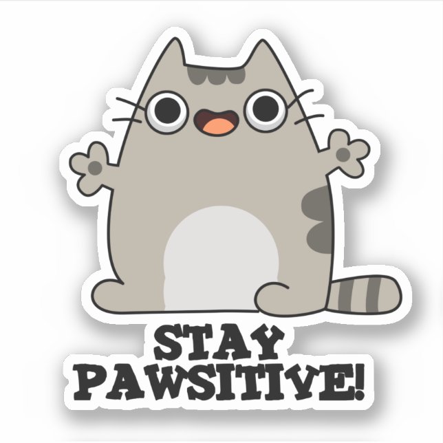 Stay Paw-sitive Funny Cat Pun Sticker (Front)