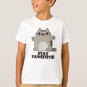 Stay Paw-sitive Funny Cat Pun T-Shirt