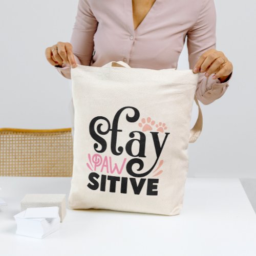 Stay Paw_Sitive  Modern funny saying Dog Mom Tote Bag