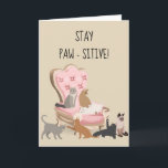 Stay Paw-sitive Positive Funny Cat Thinking of You Card<br><div class="desc">This design was created though digital art. It may be personalized in the area provide or customizing by choosing the click to customize further option and changing the name, initials or words. You may also change the text color and style or delete the text for an image only design. Contact...</div>